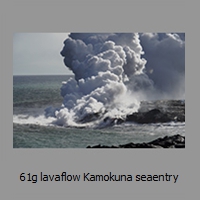 61g lavaflow Kamokuna seaentry